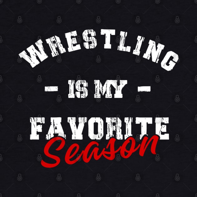 Wrestling is my favorite season by Buddydoremi